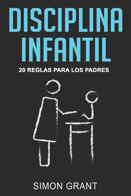 Disciplina infantil: 20 reglas para los Padres - Paperback