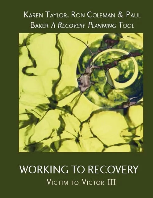 Working To Recovery: Victim to Victor III - Paperback