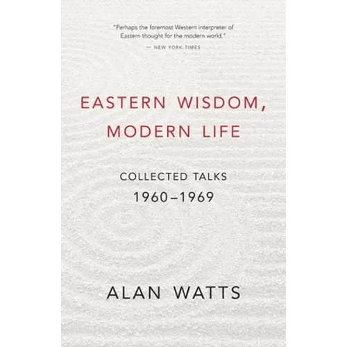 Eastern Wisdom, Modern Life: Collected Talks: 1960-1969 - Paperback