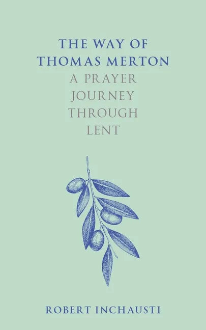 The Way of Thomas Merton: A Prayer Journey Through Lent - Paperback