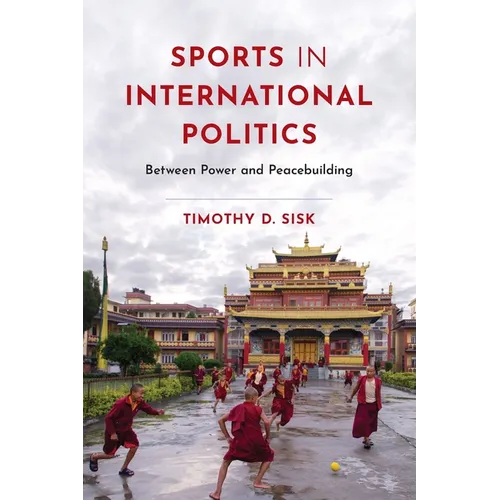 Sports in International Politics: Between Power and Peacebuilding - Paperback