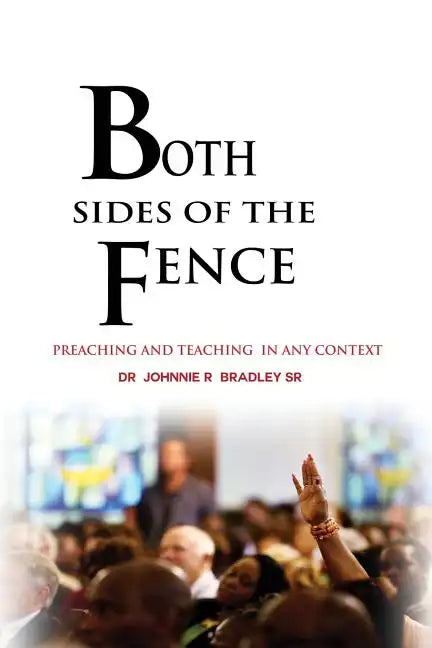 Both Sides Of The Fence: Preaching And Teaching In Any Context - Paperback