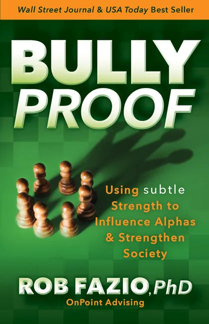 Bullyproof: Using Subtle Strength to Influence Alphas and Strengthen Society - Paperback