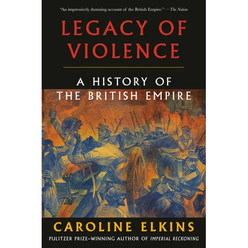 Legacy of Violence: A History of the British Empire - Paperback