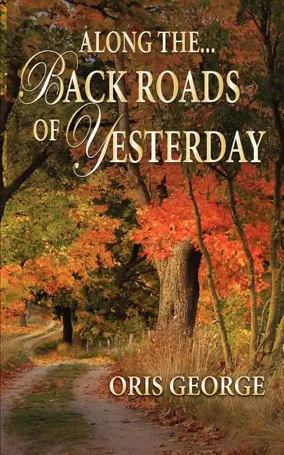 Along the Back Roads of Yesterday - Paperback