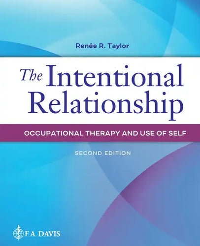 The Intentional Relationship: Occupational Therapy and Use of Self - Paperback