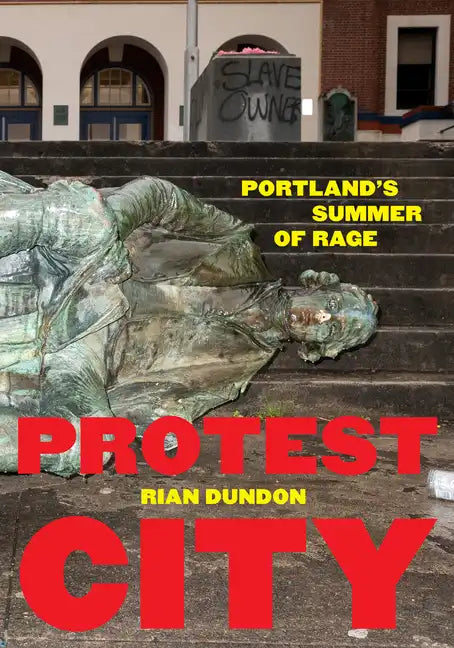 Protest City: Portland's Summer of Rage - Paperback