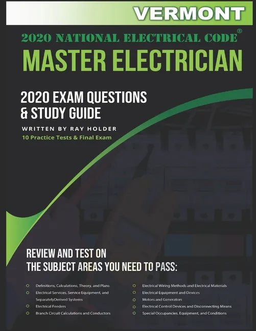 Vermont 2020 Master Electrician Exam Questions and Study Guide: 400+ Questions for study on the 2020 National Electrical Code - Paperback