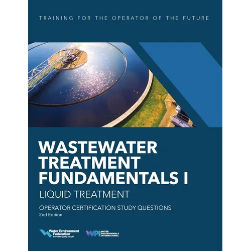 Wastewater Treatment Fundamentals I--Liquid Treatment Operator Certification Study Questions - Paperback