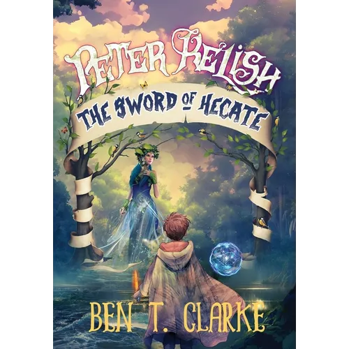 Peter Relish: The Sword of Hecate - Hardcover