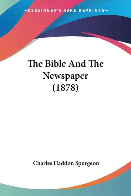 The Bible And The Newspaper (1878) - Paperback