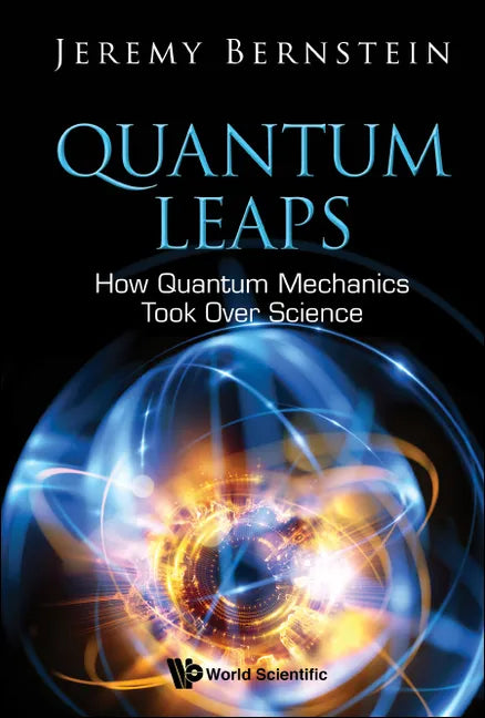 Quantum Leaps: How Quantum Mechanics Took Over Science - Paperback
