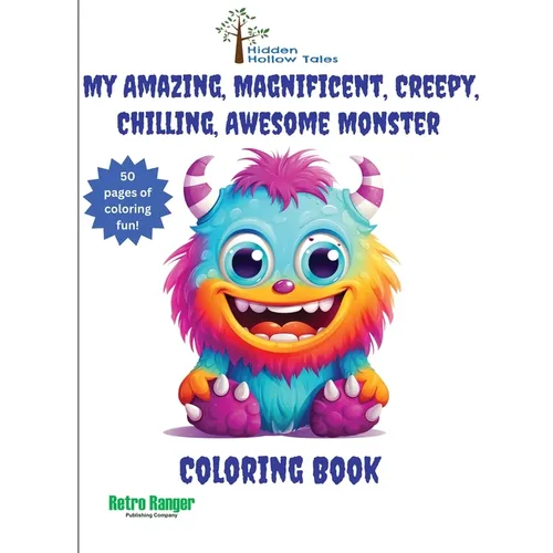 My Amazing, Magnificent, Creepy, Chilling, Awesome Monster Coloring Book - Paperback