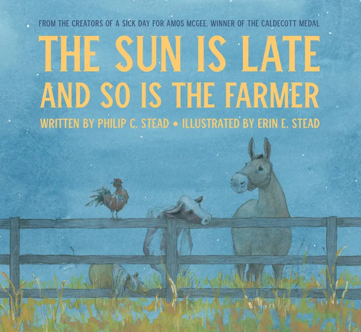 The Sun Is Late and So Is the Farmer - Hardcover