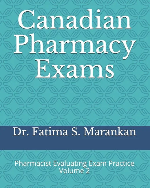 Canadian Pharmacy Exams: Pharmacist Evaluating Exam Practice Volume 2 2021 - Paperback