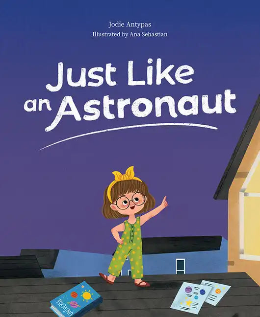 Just Like an Astronaut - Hardcover