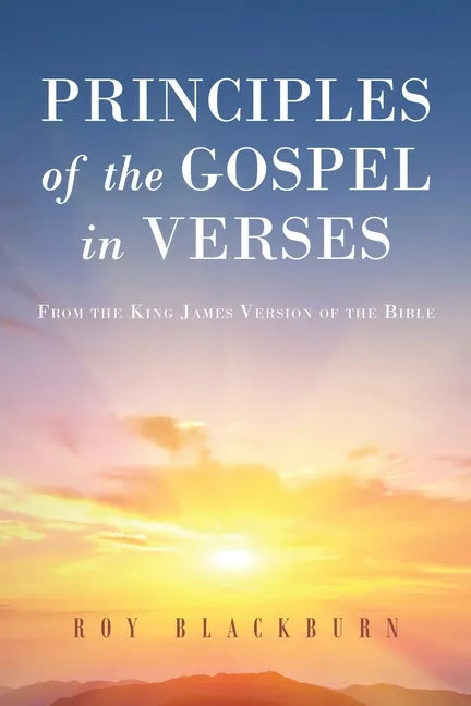 Principles of the Gospel in Verses: From the King James Version of the Bible - Paperback