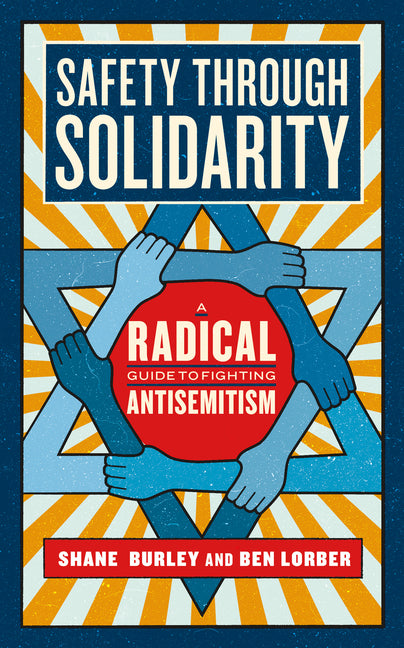 Safety Through Solidarity: A Radical Guide to Fighting Antisemitism - Paperback