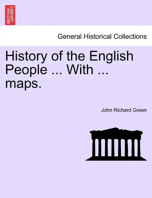 History of the English People ... With ... maps. - Paperback