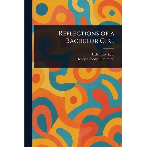 Reflections of a Bachelor Girl - Paperback
