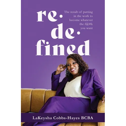 Redefined: The result of putting in the work to become whatever the f@#k you want - Paperback