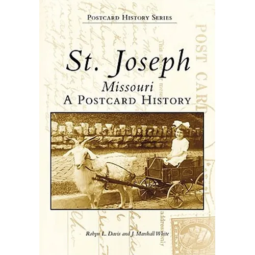 St. Joseph, Missouri: A Postcard History - Paperback