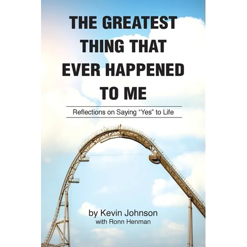 The Greatest Thing That Ever Happened To Me: Reflections on Saying 