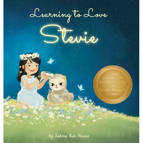 Learning to Love Stevie: A Luminous Rhyming Tale about Diversity, Inclusion and Sloths! - Hardcover