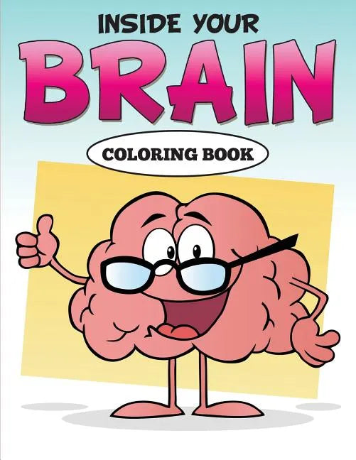 Inside Your Brain Coloring Book - Paperback