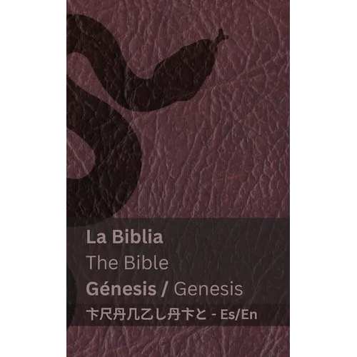 La Biblia (Génesis) / The Bible (Genesis): Tranzlaty Español English - Paperback