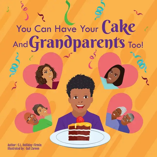 You Can Have Your Cake And Grandparents Too! - Paperback