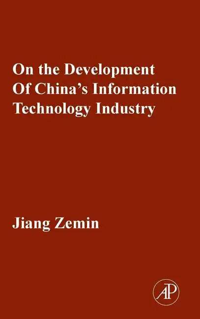 On the Development of China's Information Technology Industry - Hardcover