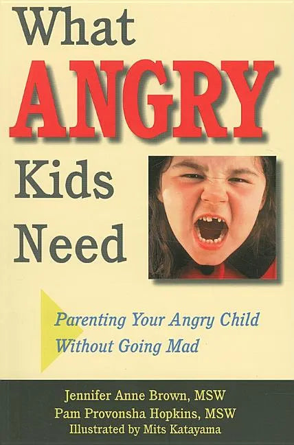 What Angry Kids Need - Paperback
