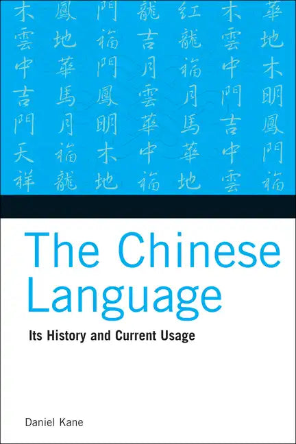 The Chinese Language: Its History and Current Usage - Paperback