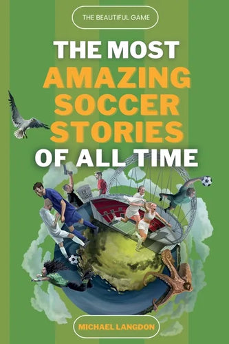 The Beautiful Game - The Most Amazing Soccer Stories Of All Time - Paperback