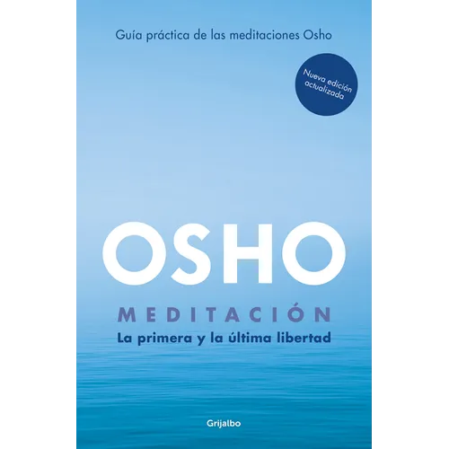 Meditación (Edición Ampliada Con Más de 80 Meditaciones Osho) / Meditation: The First and Last Freedom - Paperback