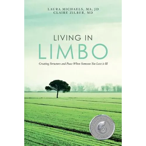 Living in Limbo: Creating Structure and Peace When Someone You Love is Ill - Paperback