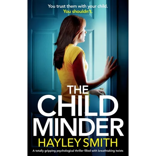 The Childminder: A totally gripping psychological thriller filled with breathtaking twists - Paperback