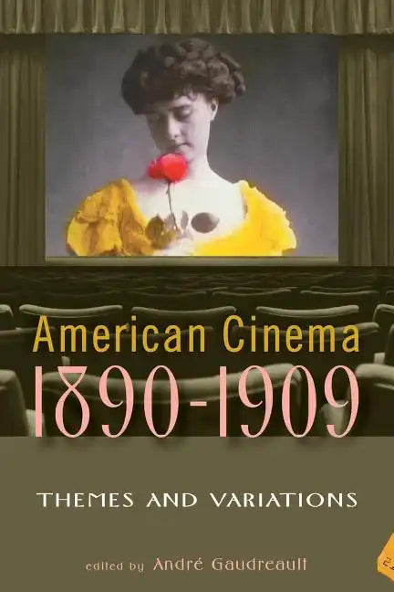 American Cinema, 1890-1909: Themes and Variations - Paperback