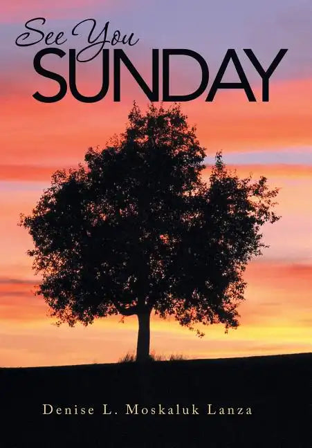 See You Sunday - Hardcover