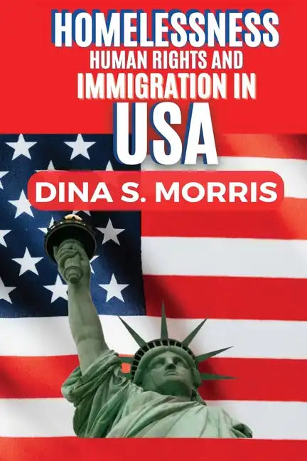 Homelessness, Human Rights and Immigration In United State - Paperback