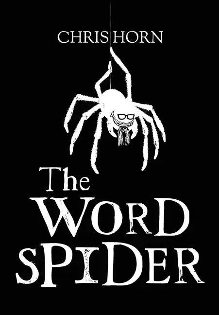The Word Spider Chronicles - Hardcover