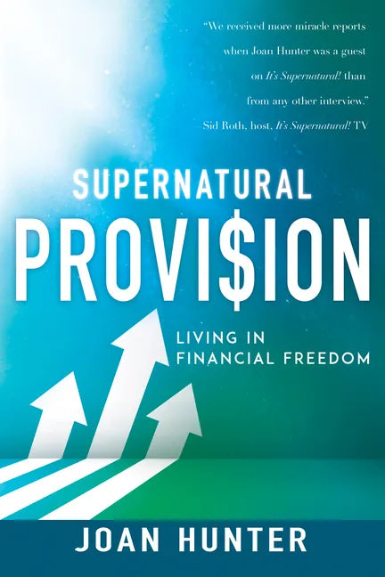 Supernatural Provision: Living in Financial Freedom - Paperback