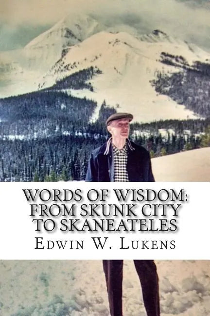 Words of Wisdom: From Skunk City to Skaneateles - Paperback