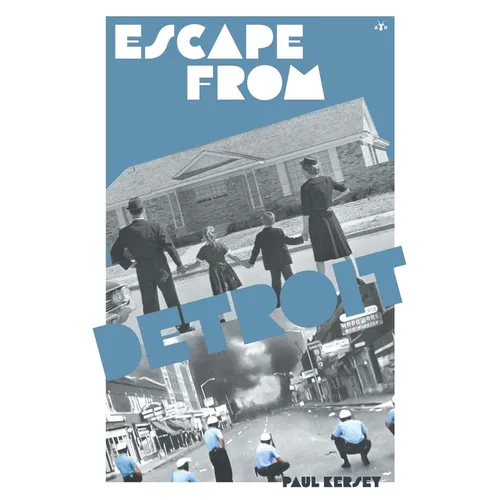 Escape from Detriot: The Collapse of America's Black Metropolis - Paperback