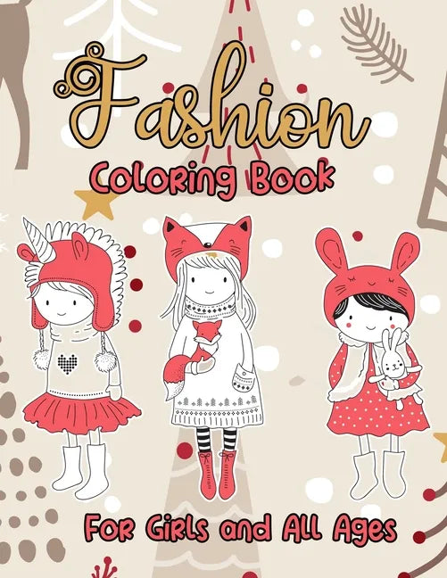 Fashion Coloring Book For Girls and All Ages: Unicorn Christmas Fun Coloring Pages For Girls and Kids With Gorgeous Beauty Fashion Style & Other Cute - Paperback