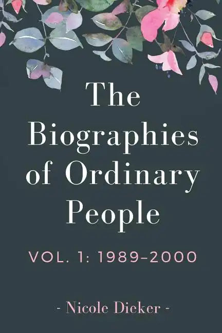 The Biographies of Ordinary People: Volume 1: 1989-2000 - Paperback