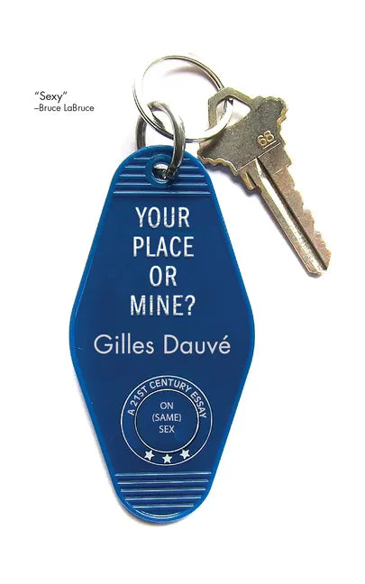 Your Place or Mine?: A 21st Century Essay on Same Sex - Paperback