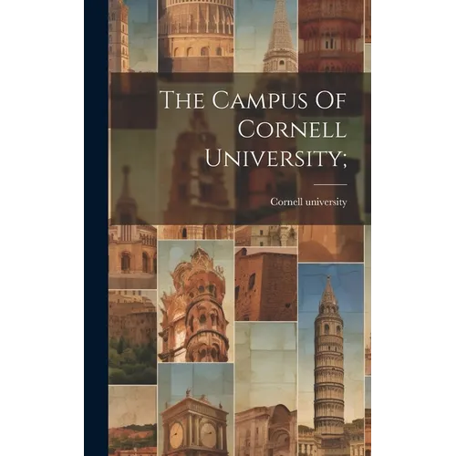 The Campus Of Cornell University; - Hardcover