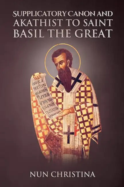 Supplicatory Canon and Akathist to Saint Basil the Great - Paperback